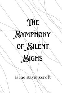 Symphony of Silent Sighs