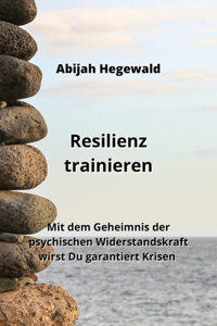 Resilienz trainieren