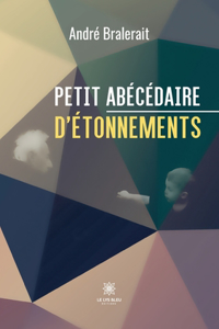 Petit abécédaire d'étonnements