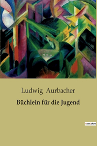 Büchlein für die Jugend
