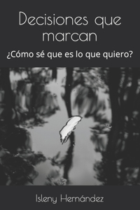 Decisiones que marcan