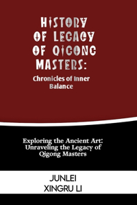 History of Legacy of Qigong Masters