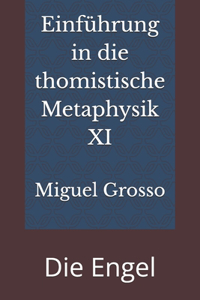 Einführung in die thomistische Metaphysik XI