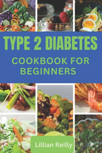 Type 2 Diabetes Cookbook for Beginners