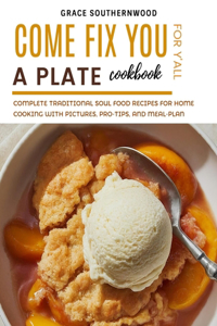 Come Fix You a Plate Cookbook for Y'all