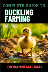 Complete Guide to Duckling Farming