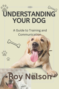 Understanding Your Dog