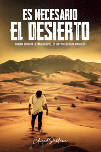 Es Necesario el Desierto