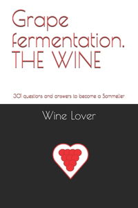 Grape fermentation. THE WINE
