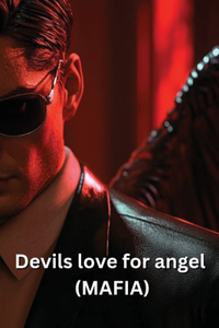 Devils love for angel (MAFIA)