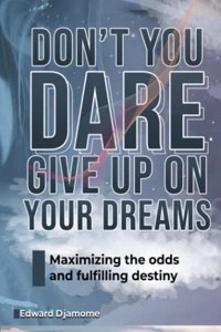 Don't You Dare Give Up on Your Dreams