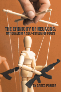 Ethnicity of Neurons: Nationalism a Self-Esteem of Fools