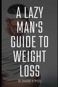lazy man's guide to weight loss