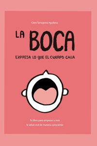 La boca expresa lo que el cuerpo calla