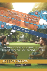 The Hypno Doms' Journey