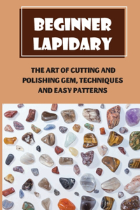 Beginner Lapidary
