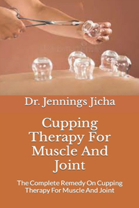 Cupping Therapy For Muscle And Joint