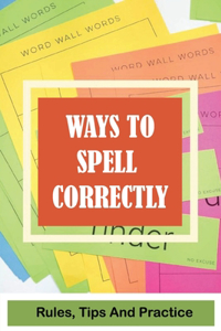 Ways To Spell Correctly