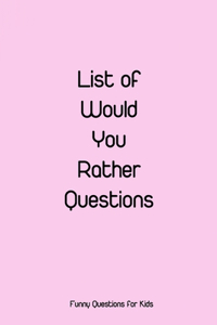 List of Would You Rather Questions