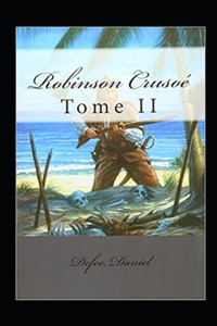 Robinson Crusoé - Tome II Annoté