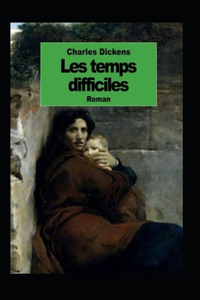 Les Temps difficiles Annoté