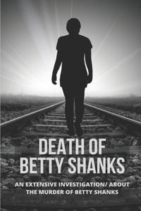 Death Of Betty Shanks