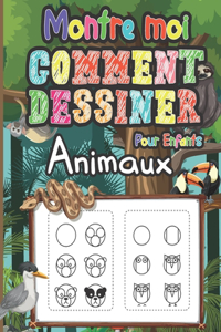 Montre Moi Comment Dessiner les Animaux pour Enfants