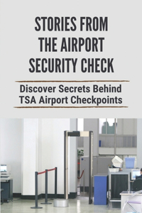 Stories From The Airport Security Check