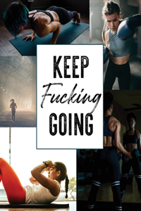 KEEP Fucking GOING