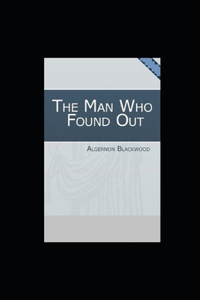 The Man Who Found Out illustrated