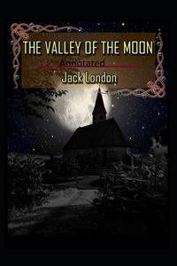 Valley of the Moon Original (Annotated)