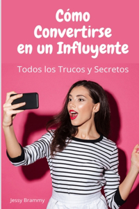 Cómo Convertirse en un Influyente