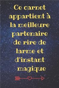 Ce carnet appartient à la meilleure partenaire de rire de larme et d'instant magique