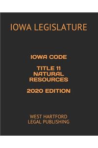 Iowa Code Title 11 Natural Resources 2020 Edition