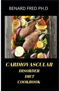 Cardiovascular Disorder Diet Cookbook