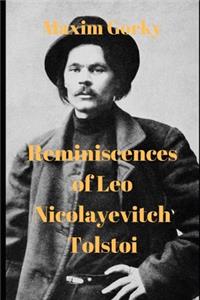 Reminiscences of Leo Nicolayevitch Tolstoi