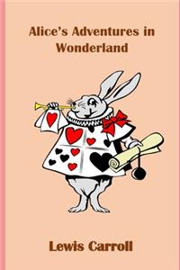 Alice In Wonderland (Annotated & Illustrated)
