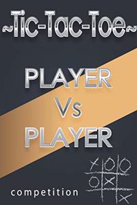 Tic-Tac-Toe, Player Vs Player Competition