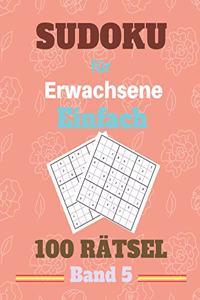 Sudoku für Erwachsene Einfach 100 Rätsel Band 5