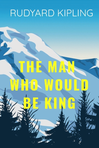THE MAN WHO WOULD BE KIND Rudyard Kipling