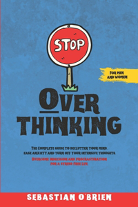 Stop Overthinking