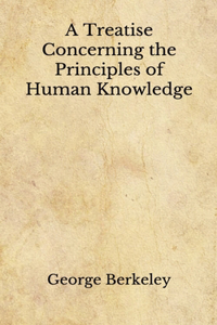 A Treatise Concerning the Principles of Human Knowledge