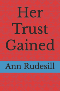 Her Trust Gained