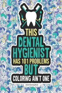 Dental Hygienist Adult Coloring Book