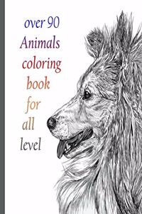 over 90 Animals coloring book for all level: An Adult Coloring Book with Lions, Elephants, Owls, Horses, Dogs, Cats, and Many More! (Animals with Patterns Coloring Books)