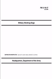 FM 3-19.17 Military Working Dogs