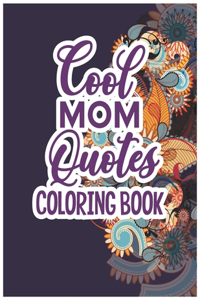 Cool Mom Quotes Coloring Book