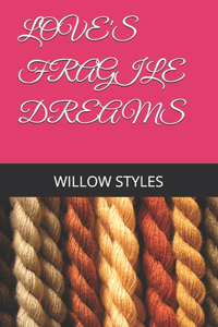 Love's Fragile Dreams