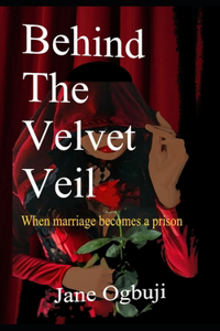 Behind The Velvet Veil