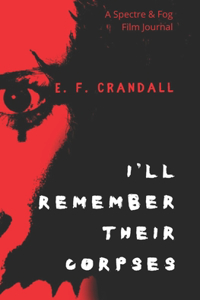 I'll Remember Their Corpses